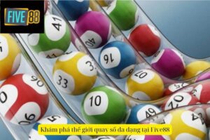 Kết Quả Quay Số Five88 Hôm Nay – Kiểm Tra Ngay
